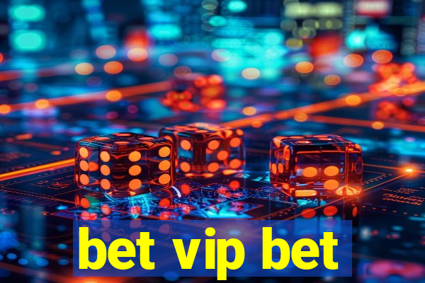 bet vip bet